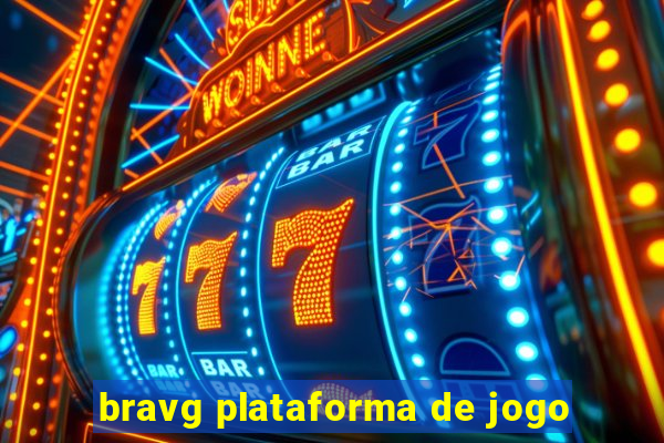 bravg plataforma de jogo